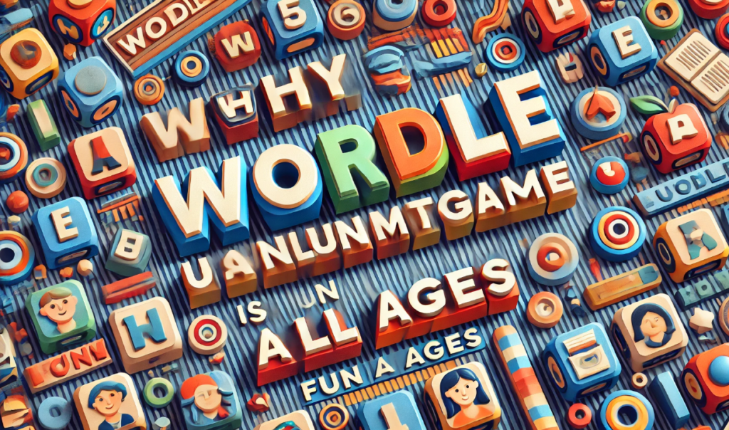 Why Wordle Unlimited Is a Fun Game for All Ages